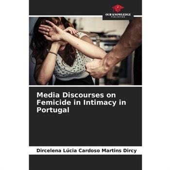 Media Discourses on Femicide in Intimacy in Portugal