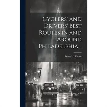 Cyclers’ and Drivers’ Best Routes in and Around Philadelphia ..
