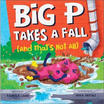 Big P Takes a Fall (and That’s Not All)