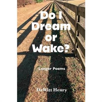 Do I Dream Or Wake?