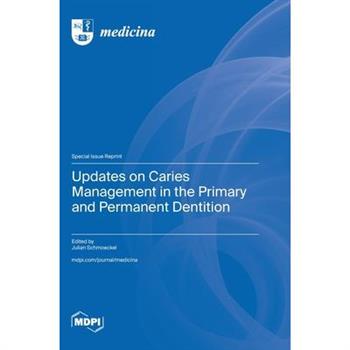 Updates on Caries Management in the Primary and Permanent Dentition