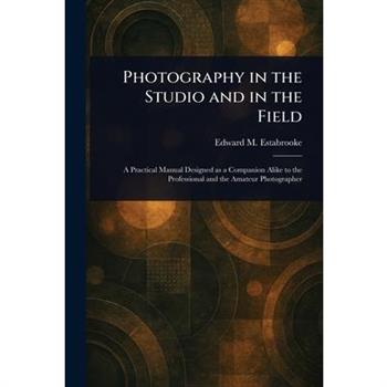 Photography in the Studio and in the Field