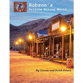 Robson’s Arizona Mining World