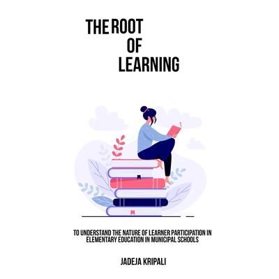 To understand the nature of learner participation in elementary education in municipal schools