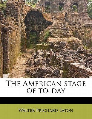 The American Stage of To-Day