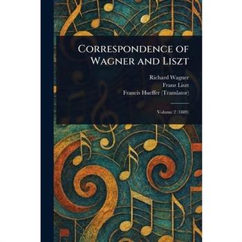Correspondence of Wagner and Liszt