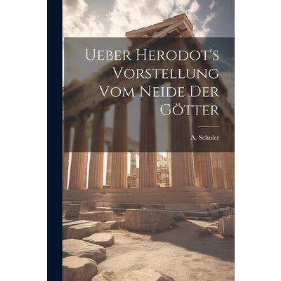 Ueber Herodot’s Vorstellung vom Neide der G繹tter