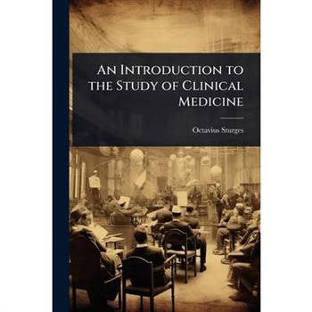 An Introduction to the Study of Clinical Medicine