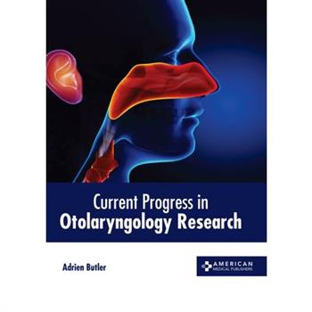 Current Progress in Otolaryngology Research