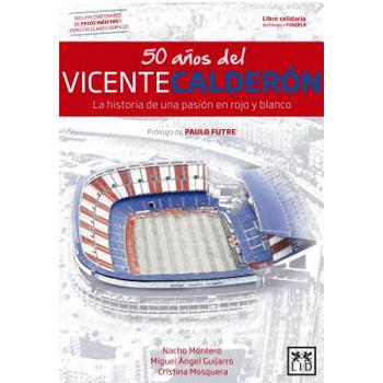 50 a隳s del Vicente Calder鏮/ 50 Years of the Vicente Calder鏮