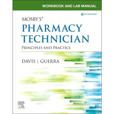 Workbook and Lab Manual for Mosby’s Pharmacy Technician