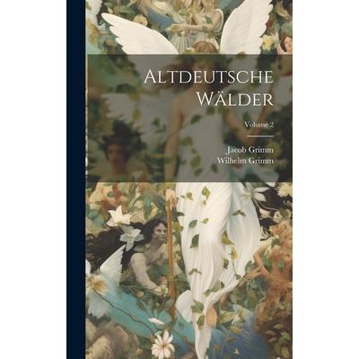 Altdeutsche W瓣lder; Volume 2