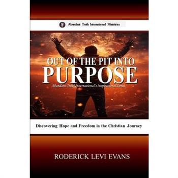 Out of the Pit into Purpose
