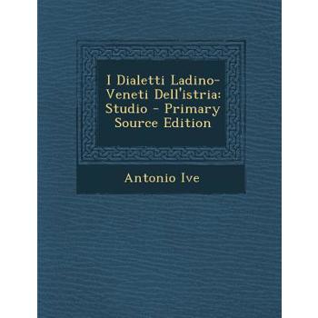 I Dialetti Ladino-Veneti Dell’istria