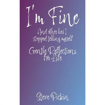 I'M FINE (And Other Lies I Stopped Telling Myself)