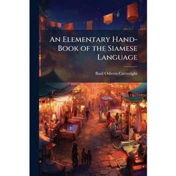 An Elementary Hand-Book of the Siamese Language