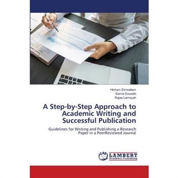 A Step-by-Step Approach to Academic Writing and Successful Publication