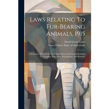 Laws Relating To Fur-bearing Animals, 1915
