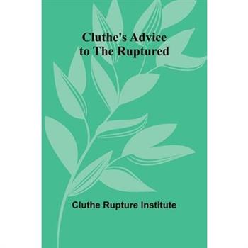 Cluthe'S Advice To The Ruptured
