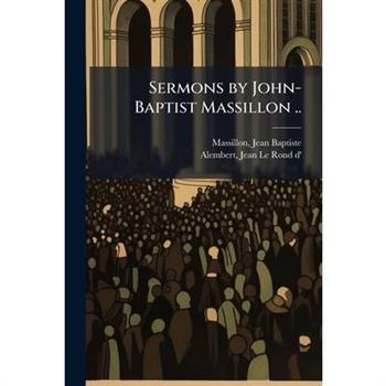Sermons by John-Baptist Massillon ..