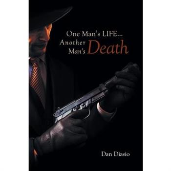 One Man's Life...Another Man's Death