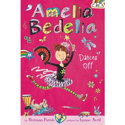 Amelia Bedelia Chapter Book #8: Amelia Bedelia Dances Off