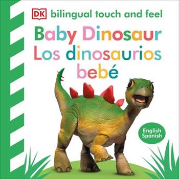 Bilingual Baby Touch and Feel Baby Dinosaur - Los Dinosaurios Beb矇