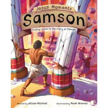 Jesus Moments: Samson