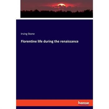 Florentine life during the renaissance