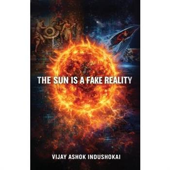 The Sun Is A Fake Reality