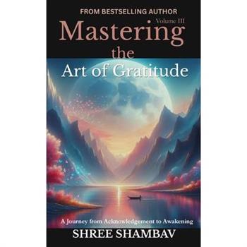 Mastering the Art of Gratitude
