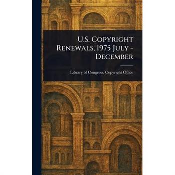 U.S. Copyright Renewals, 1975 July - December