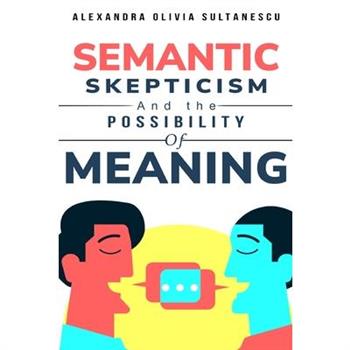 Semantic Skepticism and the Possibility of Meaning