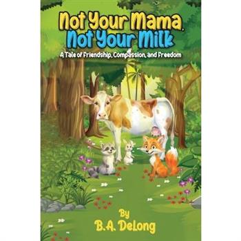 Not Your Mama, Not Your Milk
