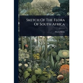 Sketch Of The Flora Of South Africa