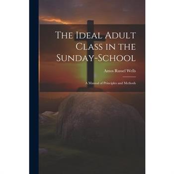The Ideal Adult Class in the Sunday-School