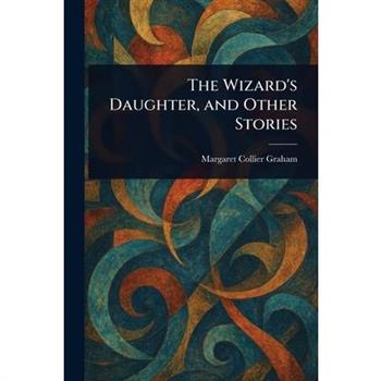 The Wizard's Daughter, and Other Stories