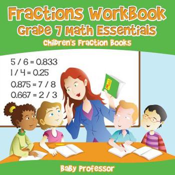 Fractions Workbook Grade 7 Math Essentials