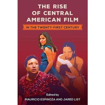 The Rise of Central American Film in the Twenty-First Century