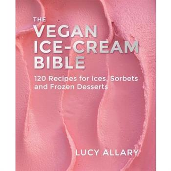 The Vegan Ice Cream Bible