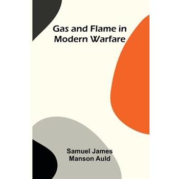 Gas and Flame in Modern Warfare