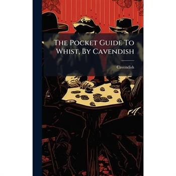 The Pocket Guide To Whist, By Cavendish
