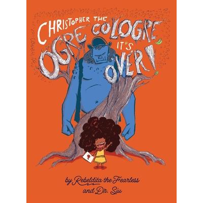 Christopher the Ogre Cologre, It’s Over!