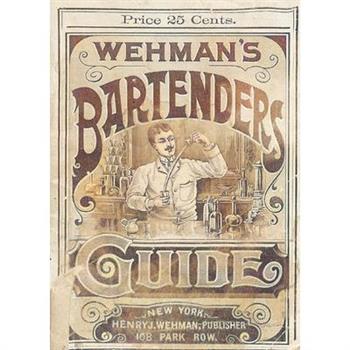 Wehman’s Bartenders’ Guide