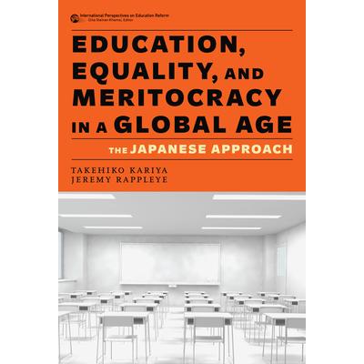 Education Equality and Meritocracy in a Global AgeThe Japanese Approach