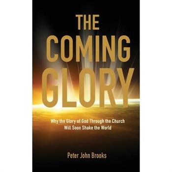 The Coming Glory