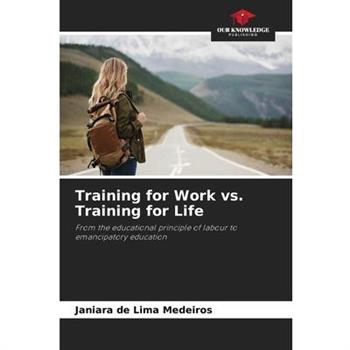Training for Work vs. Training for Life