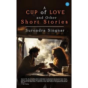 A Cup of Love And Other Short Stories