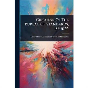 Circular Of The Bureau Of Standards, Issue 55
