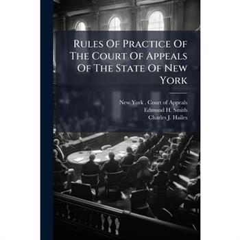 Rules Of Practice Of The Court Of Appeals Of The State Of New York